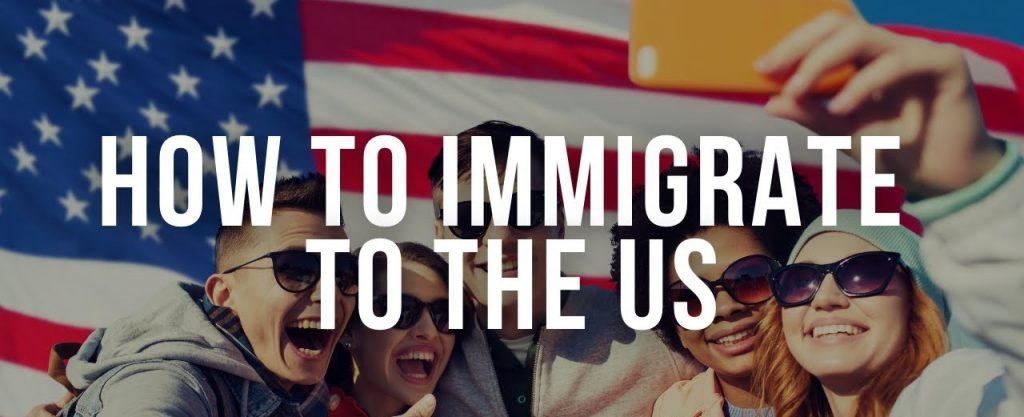 How to immigrate to the US